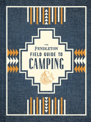 cover image of The Pendleton Field Guide to Camping